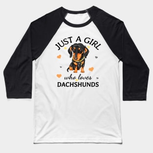 Just a Girl Who Loves dachshunds Gift Baseball T-Shirt